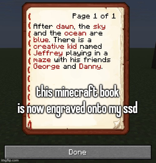 this minecraft book is now engraved onto my ssd | made w/ Imgflip meme maker