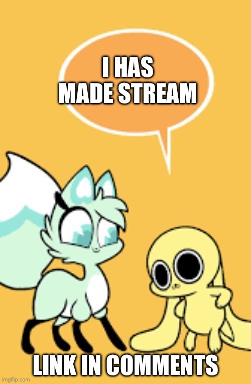 bruh | I HAS MADE STREAM; LINK IN COMMENTS | image tagged in bruh | made w/ Imgflip meme maker