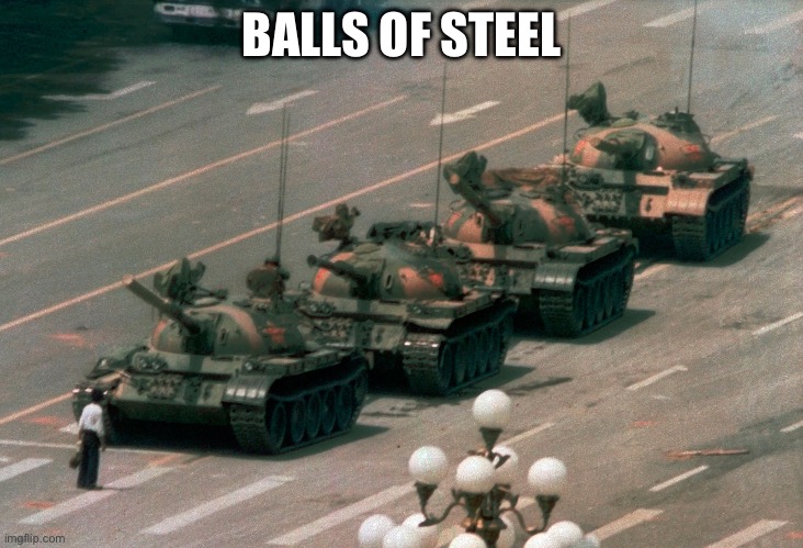 No this isn't nsfw :sob: | BALLS OF STEEL | image tagged in big trouble in little china,war thunder | made w/ Imgflip meme maker