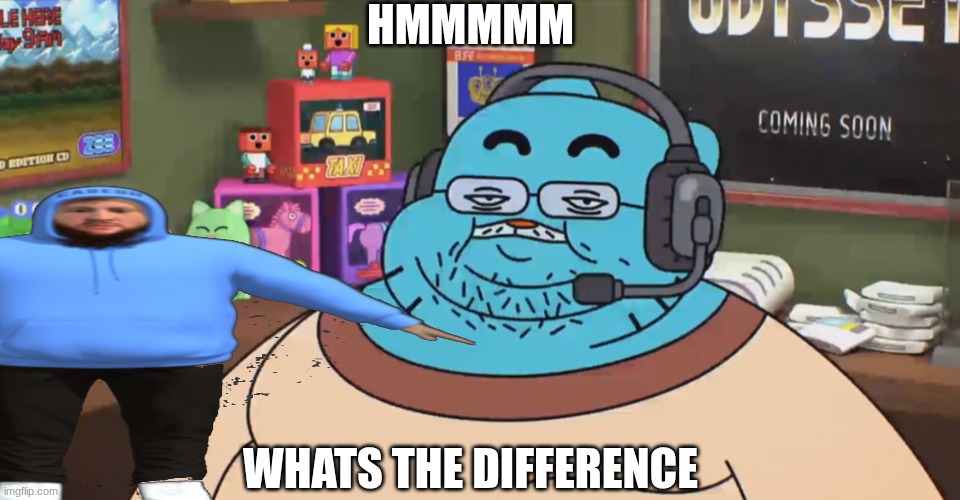 CaseOh to middle aged gumball do you see a difference???? | HMMMMM; WHATS THE DIFFERENCE | image tagged in discord moderator,caseoh | made w/ Imgflip meme maker