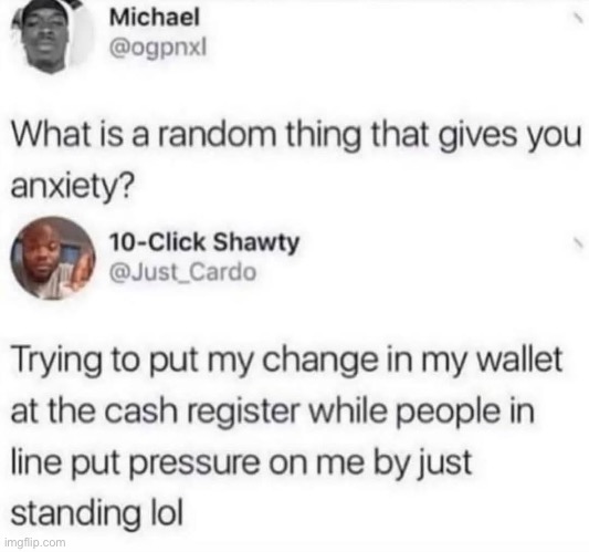 Cursed but true | image tagged in true,anxiety,cursed | made w/ Imgflip meme maker