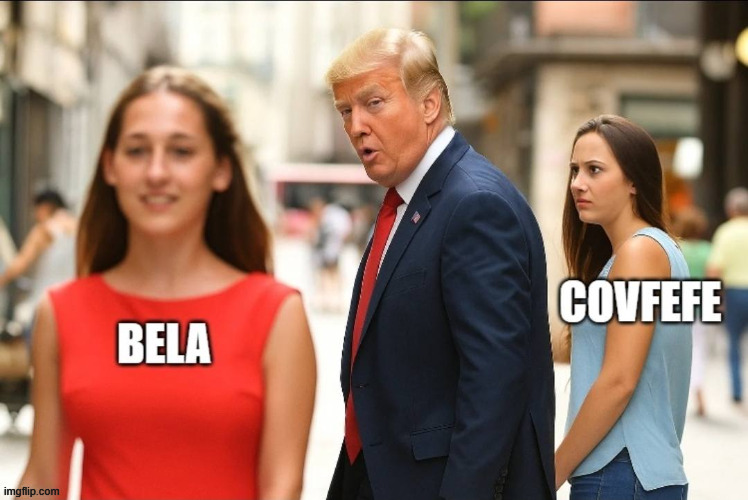 image tagged in bela,trump,covfefe | made w/ Imgflip meme maker