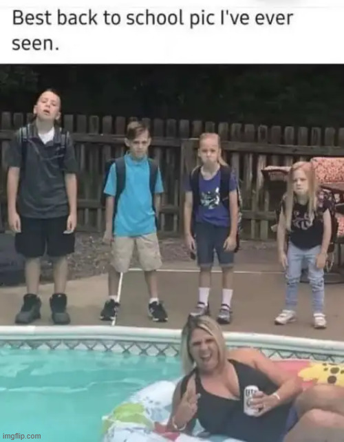 Best back to school picture | image tagged in memes,best back to school picture | made w/ Imgflip meme maker