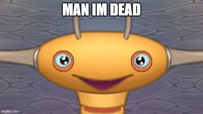 Front face piplash | MAN IM DEAD | image tagged in front face piplash | made w/ Imgflip meme maker