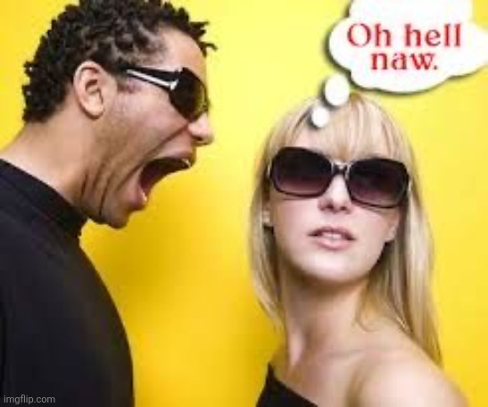 Oh hell naw | image tagged in oh hell naw | made w/ Imgflip meme maker