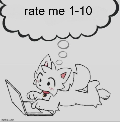 huh??? guh??? hwuh??? | rate me 1-10 | image tagged in huh guh hwuh | made w/ Imgflip meme maker