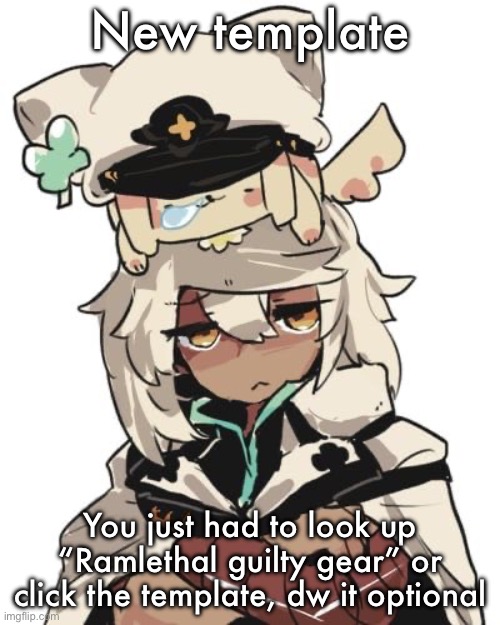 Ramlethal guilty gear | New template; You just had to look up “Ramlethal guilty gear” or click the template, dw it optional | image tagged in ramlethal guilty gear | made w/ Imgflip meme maker