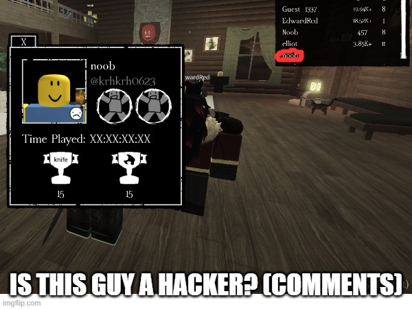 explanation in comments | IS THIS GUY A HACKER? (COMMENTS) | image tagged in forsaken | made w/ Imgflip meme maker