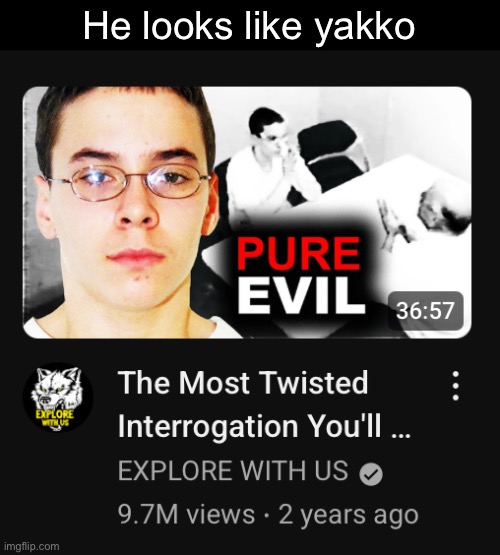 He looks like yakko | made w/ Imgflip meme maker