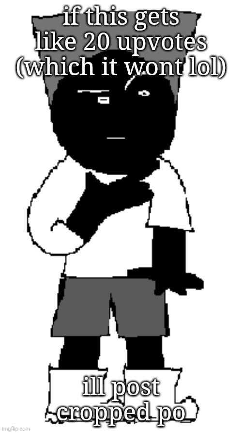 I spent uhh...wait how many hours again? | if this gets like 20 upvotes (which it wont lol); ill post cropped po | image tagged in i spent uhh wait how many hours again | made w/ Imgflip meme maker