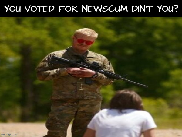 Anti Newsome | YOU VOTED FOR NEWSCUM DIN'T YOU? | image tagged in what kind of american,communist socialist,change my mind,socialism | made w/ Imgflip meme maker
