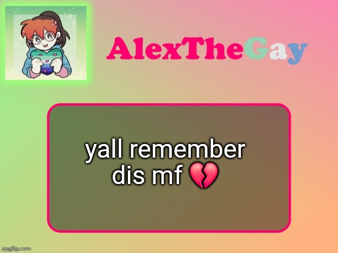 yall remember dis mf 💔 | made w/ Imgflip meme maker