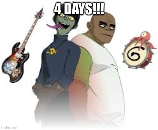 Gorillaz x fortnite | 4 DAYS!!! | image tagged in gorillaz | made w/ Imgflip meme maker