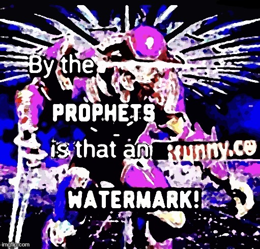 BY THE PROPHETS IS THAT | image tagged in by the prophets is that | made w/ Imgflip meme maker