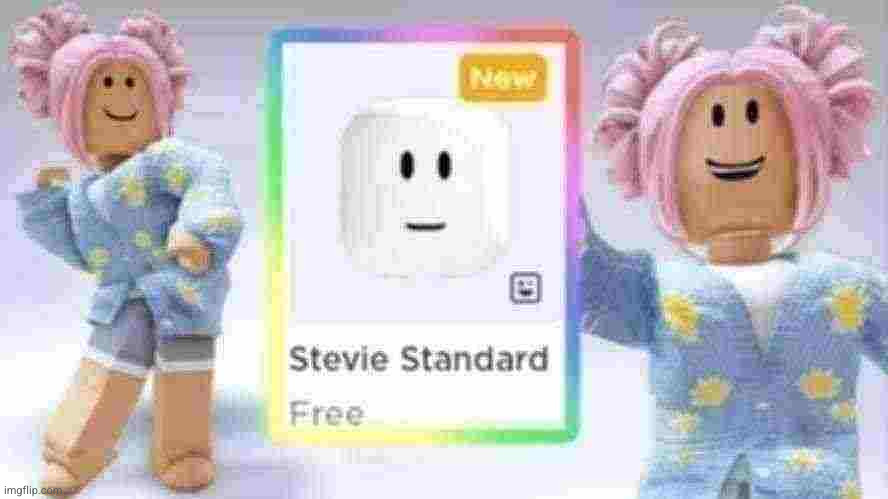 image tagged in stevie standard,roblox,funny,youtube | made w/ Imgflip meme maker