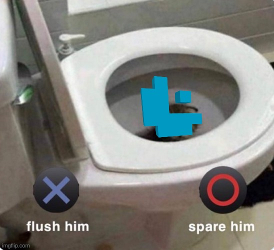 lol300 edition | image tagged in x flush him o spare him | made w/ Imgflip meme maker