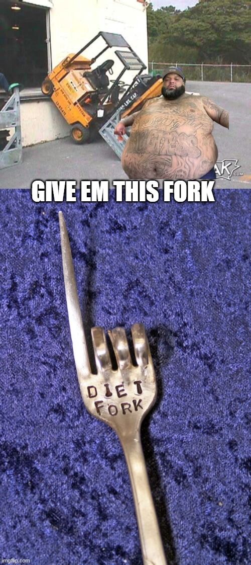 GIVE EM THIS FORK | made w/ Imgflip meme maker