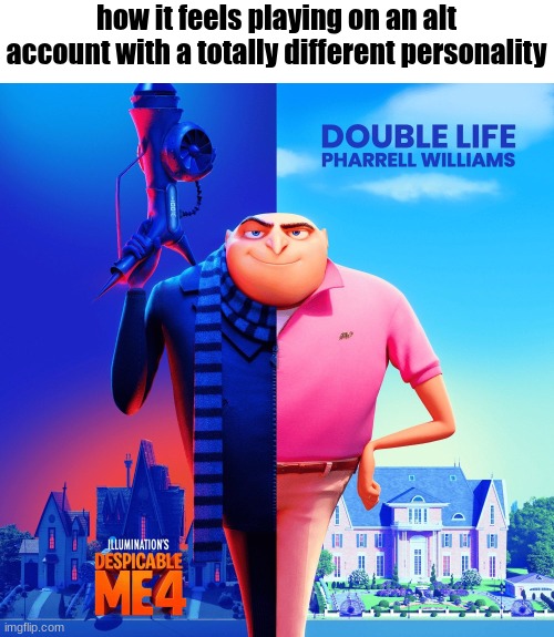 Double Life | how it feels playing on an alt account with a totally different personality | image tagged in double life,memes,funny,gifs | made w/ Imgflip meme maker