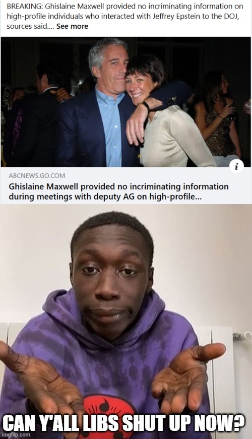 Ghis Said Nothing | CAN Y'ALL LIBS SHUT UP NOW? | image tagged in kaby | made w/ Imgflip meme maker
