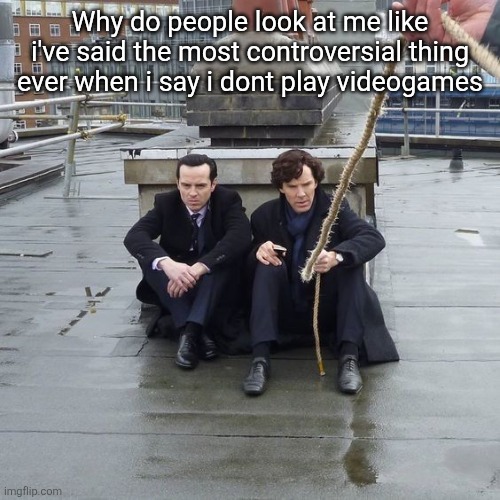 Kids in bodies of adults frfr | Why do people look at me like i've said the most controversial thing ever when i say i dont play videogames | image tagged in kids in bodies of adults frfr | made w/ Imgflip meme maker