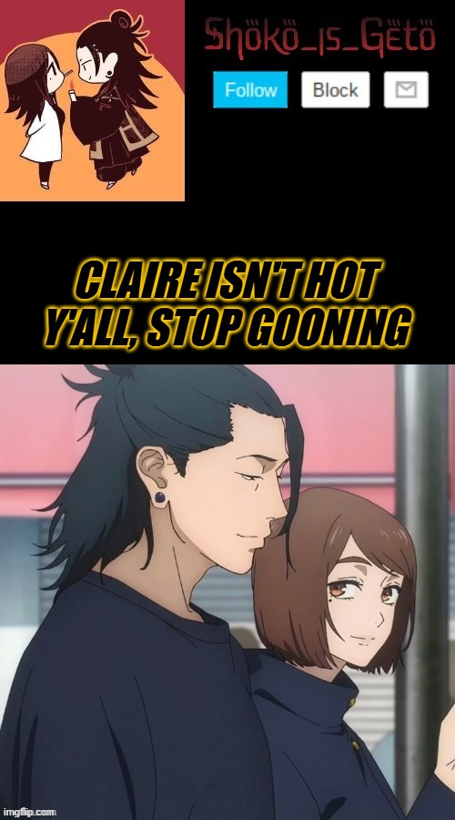 she aint hot | CLAIRE ISN'T HOT Y'ALL, STOP GOONING | made w/ Imgflip meme maker