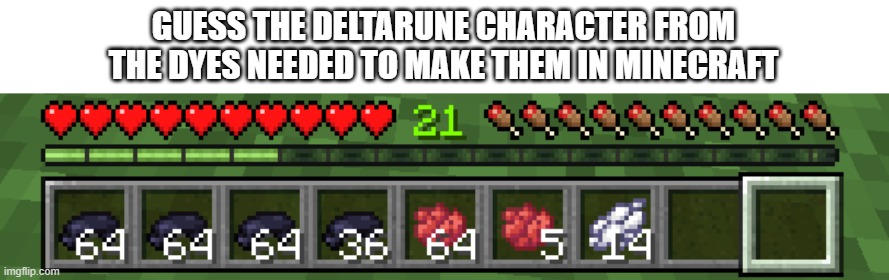 GUESS THE DELTARUNE CHARACTER FROM THE DYES NEEDED TO MAKE THEM IN MINECRAFT | made w/ Imgflip meme maker