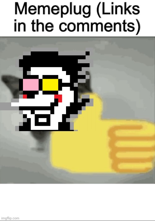 memeplug | image tagged in memeplug | made w/ Imgflip meme maker