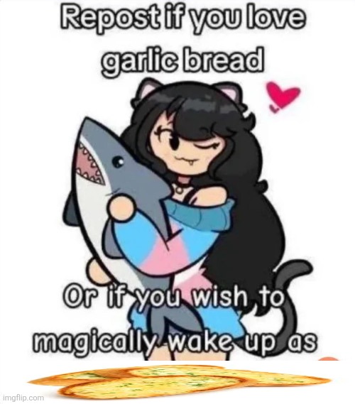 Garlic bread | made w/ Imgflip meme maker