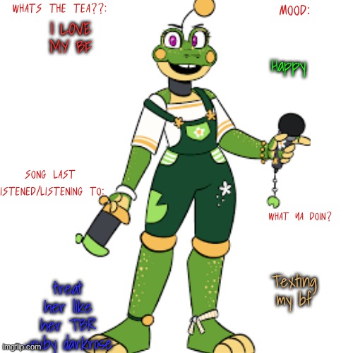 lil froggos announcemen template | I LOVE MY BF; Happy; treat her like her TBR -ruby darkrose; Texting my bf | image tagged in lil froggos announcemen template | made w/ Imgflip meme maker