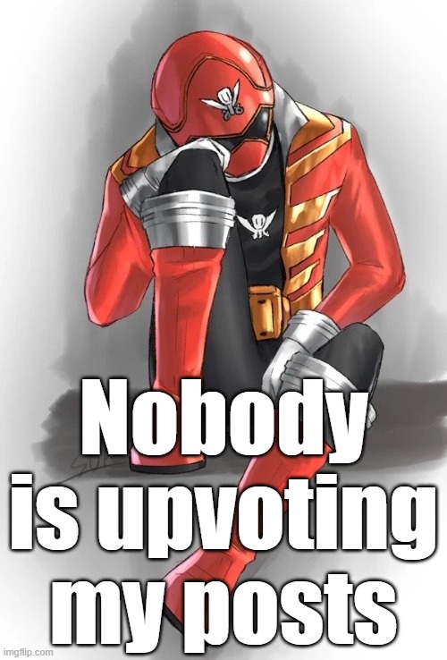 Nobody is upvoting my posts | made w/ Imgflip meme maker