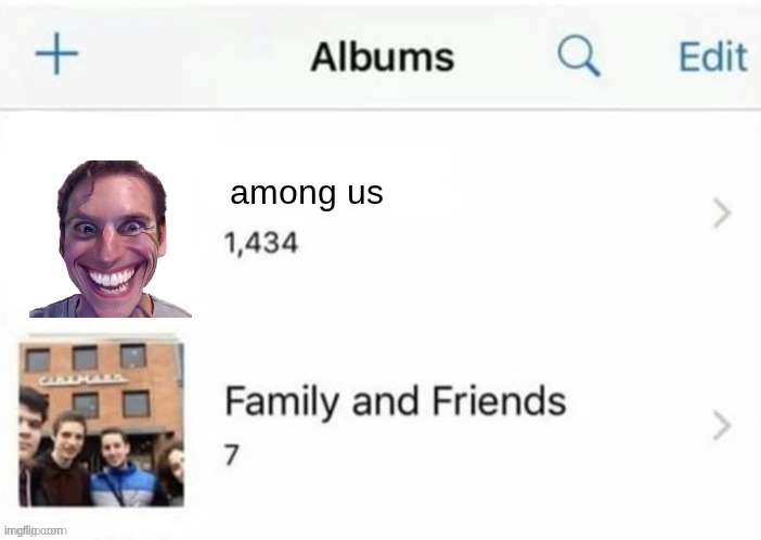 Family and Friends | among us | image tagged in family and friends | made w/ Imgflip meme maker