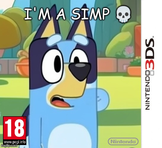 I'm a simp ? 3DS Blank Meme Template