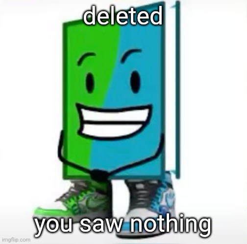 ‎ | deleted; you saw nothing | made w/ Imgflip meme maker