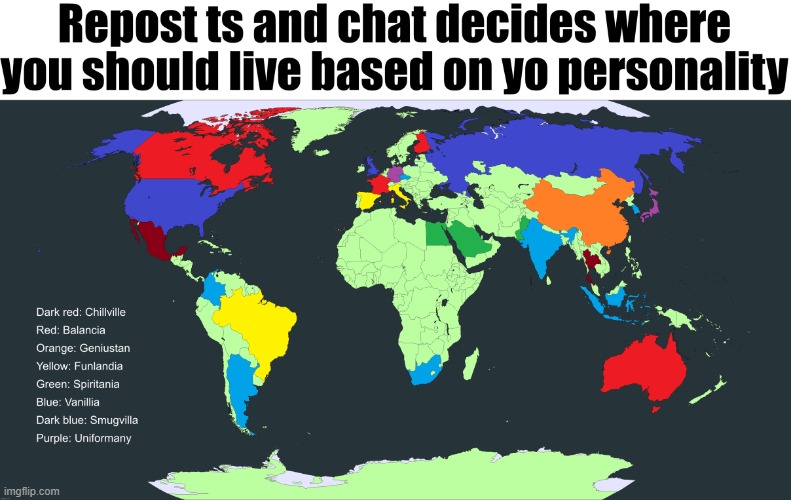 Repost ts and chat decides where you should live based on yo per | image tagged in repost ts and chat decides where you should live based on yo per | made w/ Imgflip meme maker
