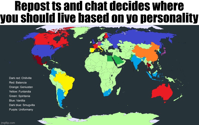Repost ts and chat decides where you should live based on yo per | image tagged in repost ts and chat decides where you should live based on yo per | made w/ Imgflip meme maker