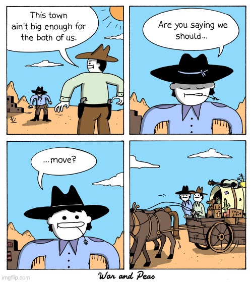 War and Peas | image tagged in comics,war and peas,cowboys,leave town | made w/ Imgflip meme maker