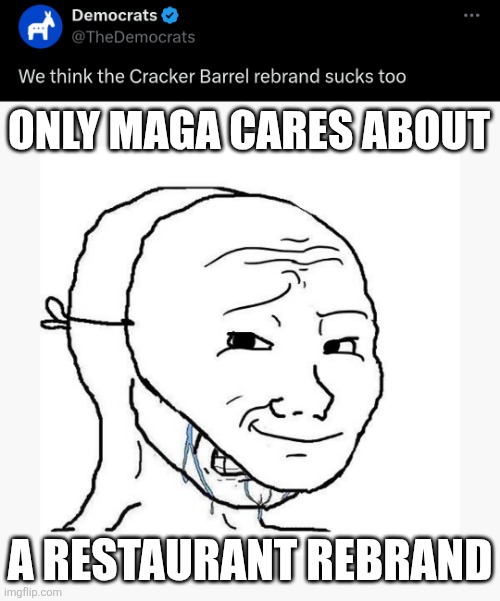 ImgFlip liberals lying?  I'm shocked. | ONLY MAGA CARES ABOUT; A RESTAURANT REBRAND | image tagged in soyjak using smirk mask to hide cope | made w/ Imgflip meme maker