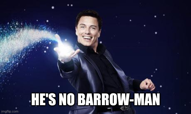 Magical John Barrowman | HE'S NO BARROW-MAN | image tagged in magical john barrowman | made w/ Imgflip meme maker