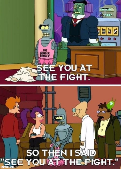 The Gender Bender | image tagged in bender,futurama,dark humor,latticeclimbing,climbing,cartoons | made w/ Imgflip meme maker