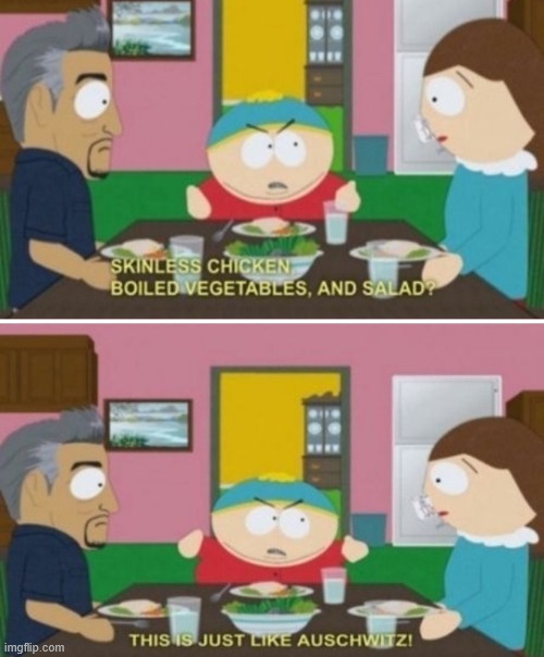 Cartmans Freakout | image tagged in south park,germany,memes,latticeclimbing,cartman,dark humor | made w/ Imgflip meme maker