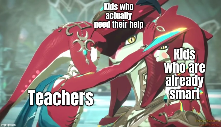 Poor kids who need Teacher's help. | Kids who actually need their help; Kids who are already smart; Teachers | image tagged in memes,teachers | made w/ Imgflip meme maker