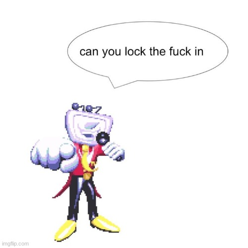 YESSSSSSSSSSSSSS! jk i'm never gonna lock in so :3 | made w/ Imgflip meme maker
