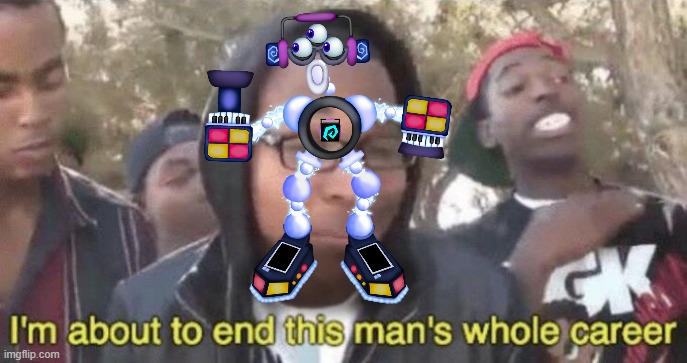 I’m about to end this man’s whole career | image tagged in i m about to end this man s whole career | made w/ Imgflip meme maker