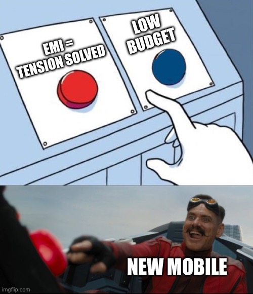 Robotnik Button | LOW BUDGET; EMI = TENSION SOLVED; NEW MOBILE | image tagged in robotnik button | made w/ Imgflip meme maker