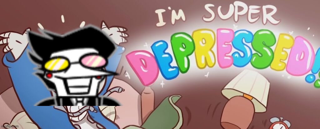 Sans I'm Super Depressed | image tagged in sans i'm super depressed | made w/ Imgflip meme maker