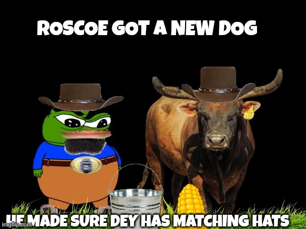 Apu the frog meme | ROSCOE GOT A NEW DOG; HE MADE SURE DEY HAS MATCHING HATS | image tagged in cows | made w/ Imgflip meme maker
