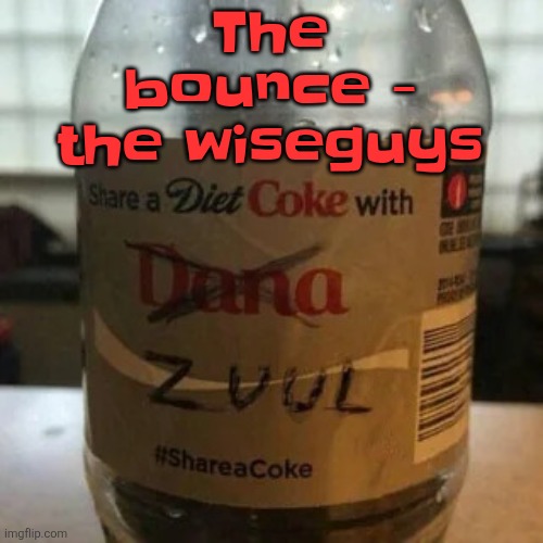 there is no diet, only zero | The bounce - the wiseguys | image tagged in there is no diet only zero | made w/ Imgflip meme maker