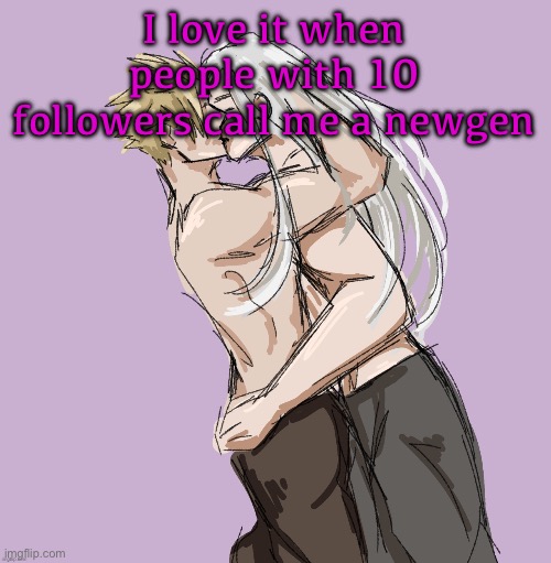 And they joined in like 2024 | I love it when people with 10 followers call me a newgen | image tagged in cloud x sephiroth thank you disco | made w/ Imgflip meme maker