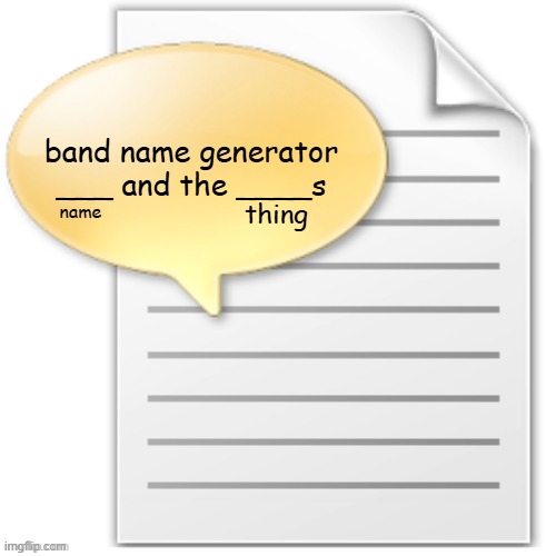 max and the horses | band name generator
___ and the ____s; thing; name | image tagged in tgwesdfx | made w/ Imgflip meme maker