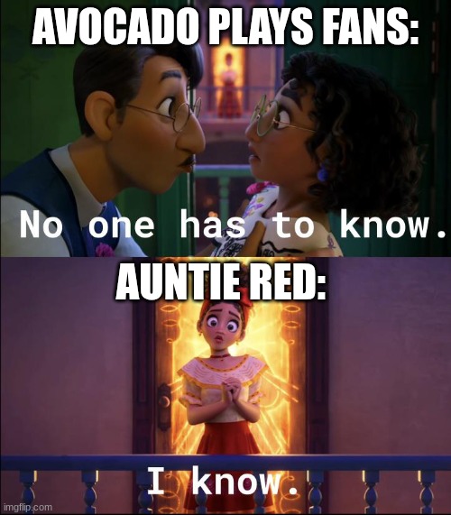 Auntie Red when people forget Vava's name | AVOCADO PLAYS FANS:; AUNTIE RED: | image tagged in no one is looking | made w/ Imgflip meme maker